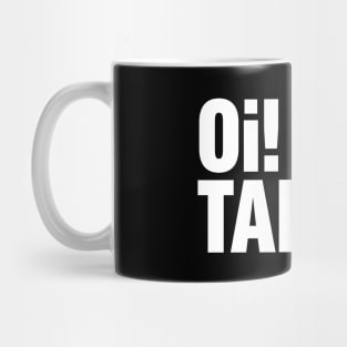 Oi! Tartt! Mug